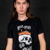 Reign, Reign Go Away T-shirt