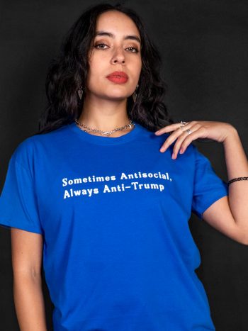 sometimes antisocial always anti trump t-shirt