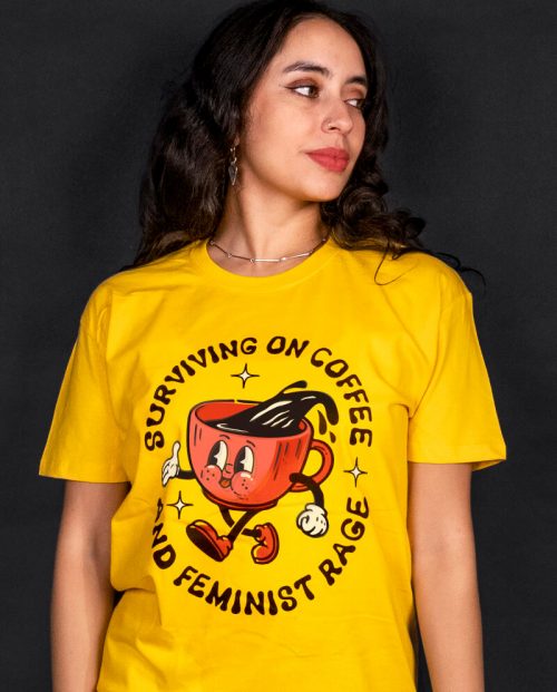 Surviving on Coffee And Feminist Rage T-shirt