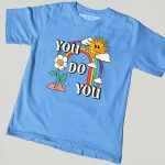 You Be You T-shirt