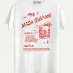 The MAGA Dickhead Cocktail T-shirt