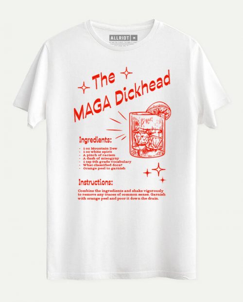 The MAGA Dickhead Cocktail T-shirt