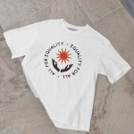 All For Equality, Equality For All T-shirt