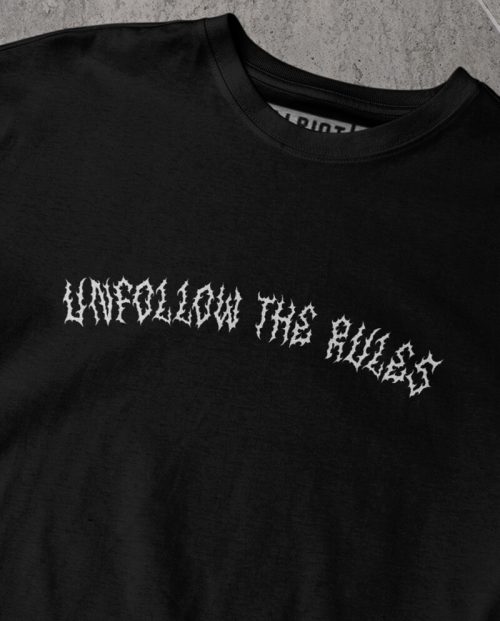 Unfollow The Rules T-shirt