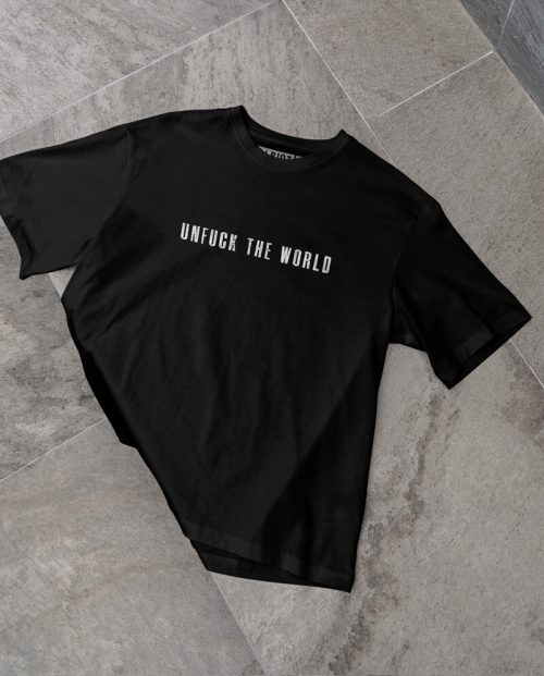 Unfuck The World T-shirt