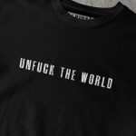 Unfuck The World T-shirt