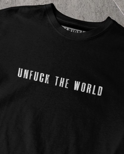Unfuck The World T-shirt
