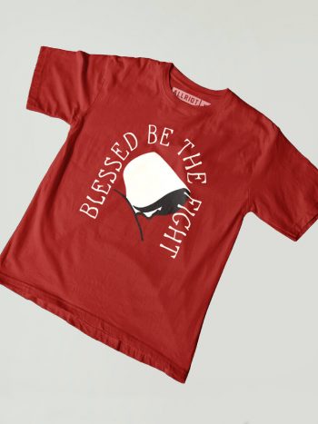 blessed be the fight t-shirt handmaids tale