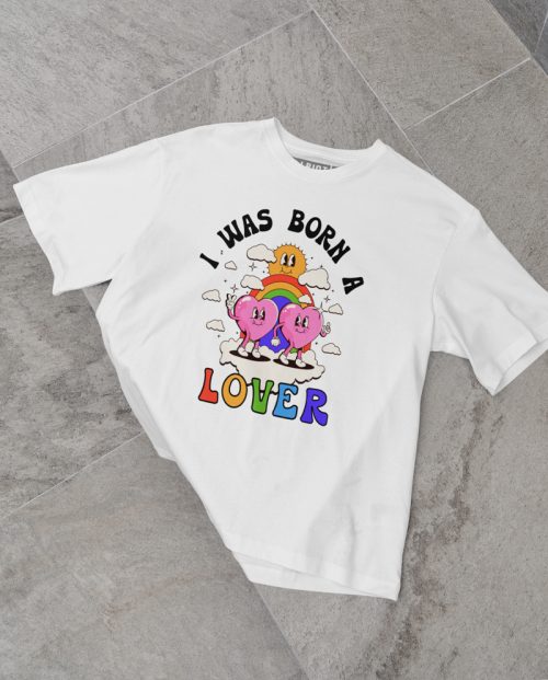 I Was Born A Lover T-shirt