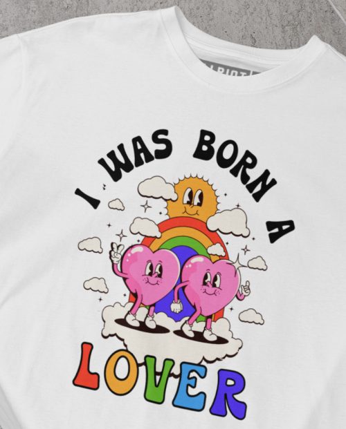 I Was Born A Lover T-shirt