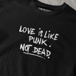 Love Is Like Punk - Not Dead T-shirt