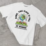 Damn, This Place Is Full Of Wonder T-shirt