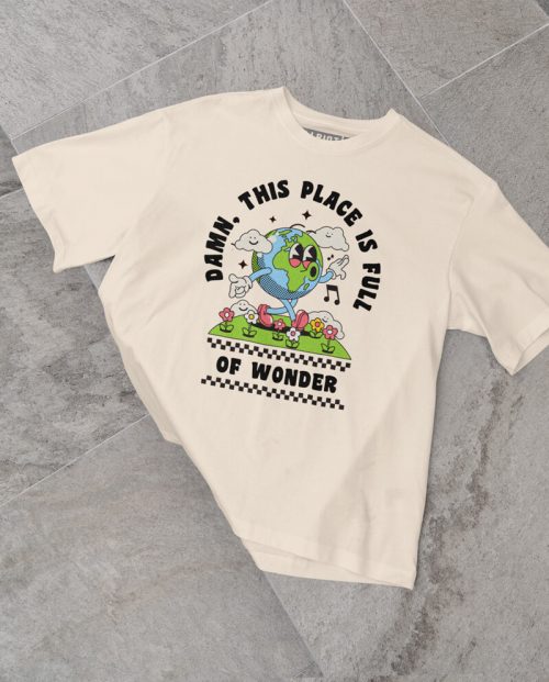 Damn, This Place Is Full Of Wonder T-shirt