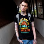 Fine Day Ruined by Capitalism T-shirt