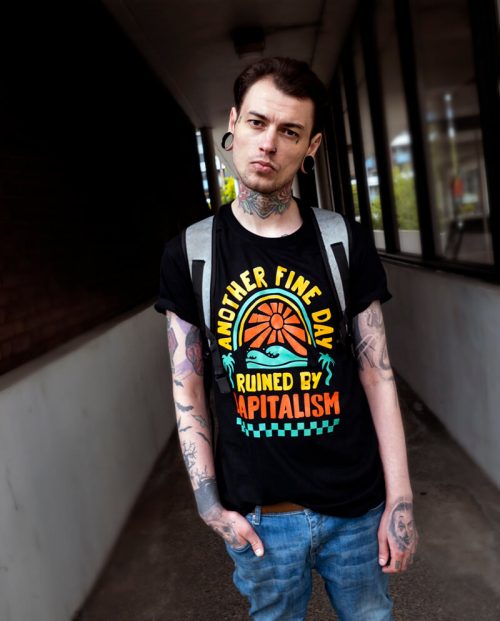 Fine Day Ruined by Capitalism T-shirt