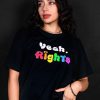 Yeah, Rights - Pride T-shirt