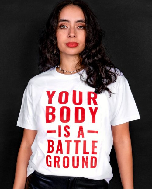 Your Body Is A Battleground T-shirt
