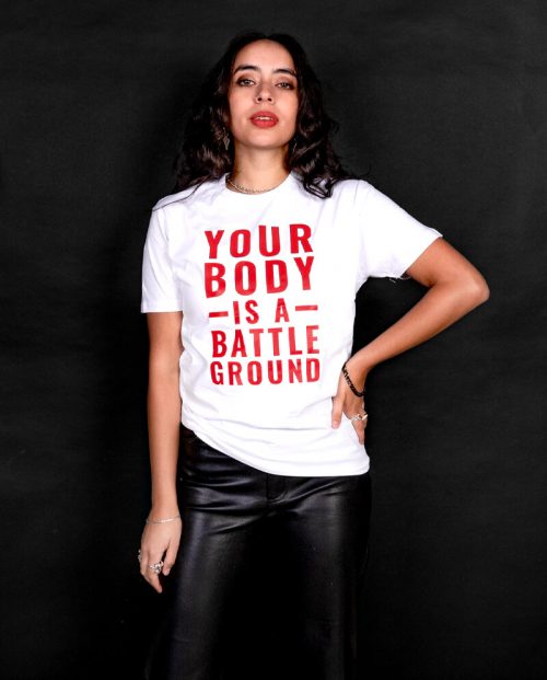 Your Body Is A Battleground T-shirt