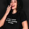 I Eat Pussy To Feel Closer To God T-shirt