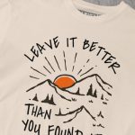 Leave It Better Than You Found It T-shirt