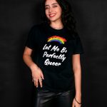 Let Me Be Perfectly Queer T-shirt