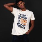 I Like My Coffee Hot Because Fuck ICE T-shirt