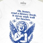 Oh Honey, It Never Ends Well For Racists T-shirt