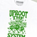 Uproot The System T-shirt