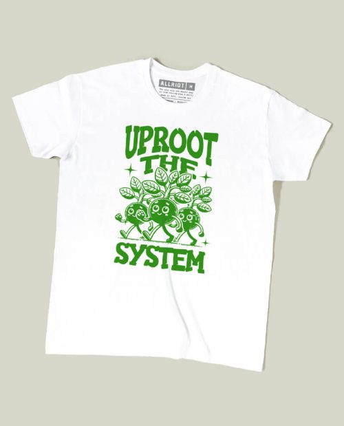Uproot The System T-shirt