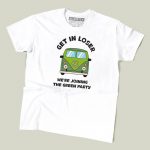 Get In Loser, We’re Joining The Green Party T-shirt