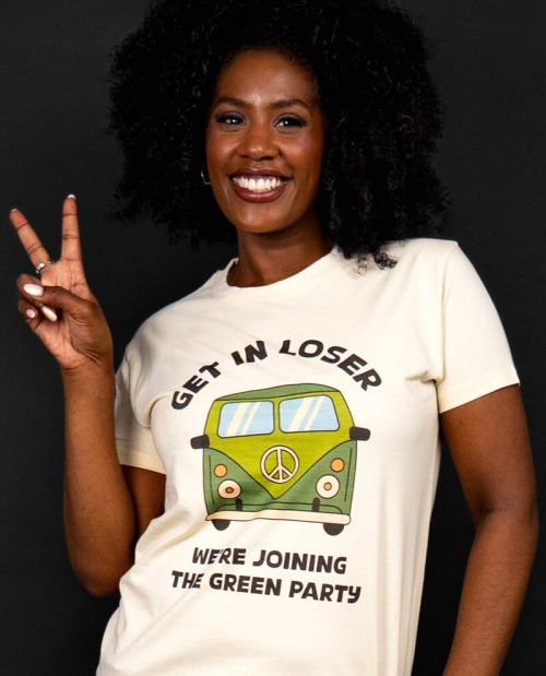 Get In Loser, We’re Joining The Green Party T-shirt