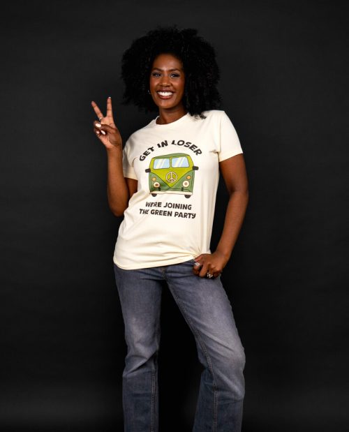 Get In Loser, We’re Joining The Green Party T-shirt