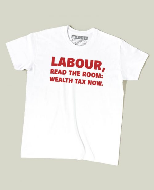 Labour, Read The Room: Wealth Tax Now T-shirt