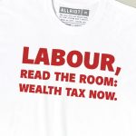 Labour, Read The Room: Wealth Tax Now T-shirt
