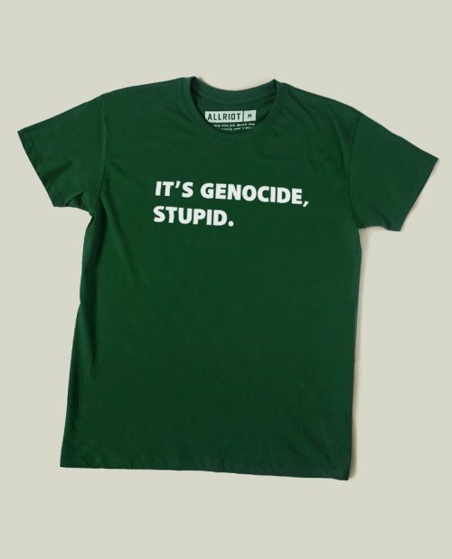 It’s Genocide, Stupid - Free Gaza T-shirt