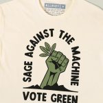 Sage Against The Machine - Vote Green T-shirt