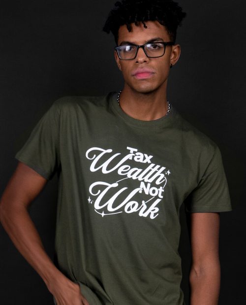 Tax Wealth Not Work T-shirt