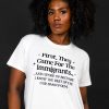 First They Came For The Immigrants… T-shirt
