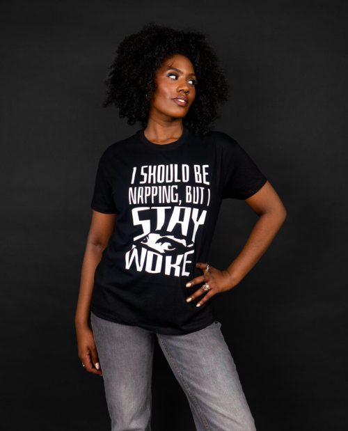 I should be Napping But I Stay Woke T-shirt