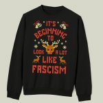 It's Beginning To Look A Lot Like Fascism Christmas Sweater