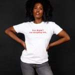 Far Right? I'm Swiping Left T-shirt