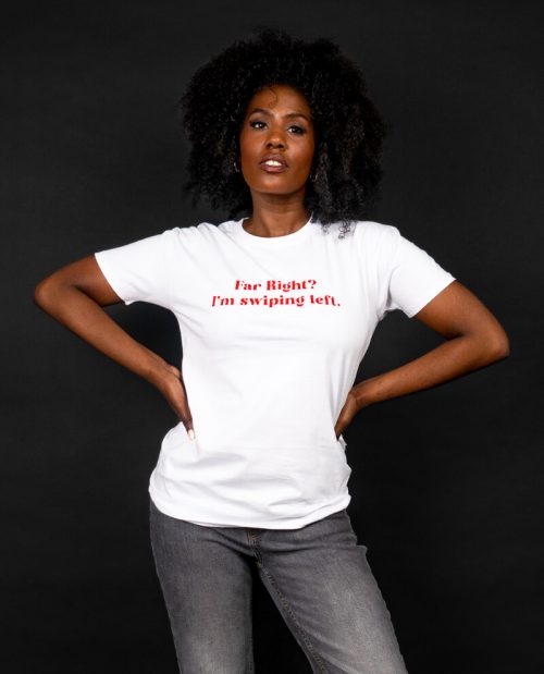 Far Right? I'm Swiping Left T-shirt