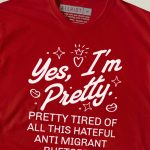 Pretty Tired Of All This Anti-Migrant Rhetoric T-shirt