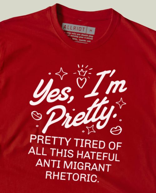 Pretty Tired Of All This Anti-Migrant Rhetoric T-shirt