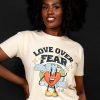 Love Over Fear T-shirt