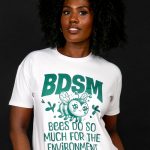Bees Do So Much For The Environment T-shirt