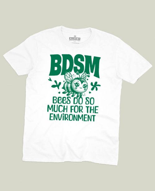 Bees Do So Much For The Environment T-shirt