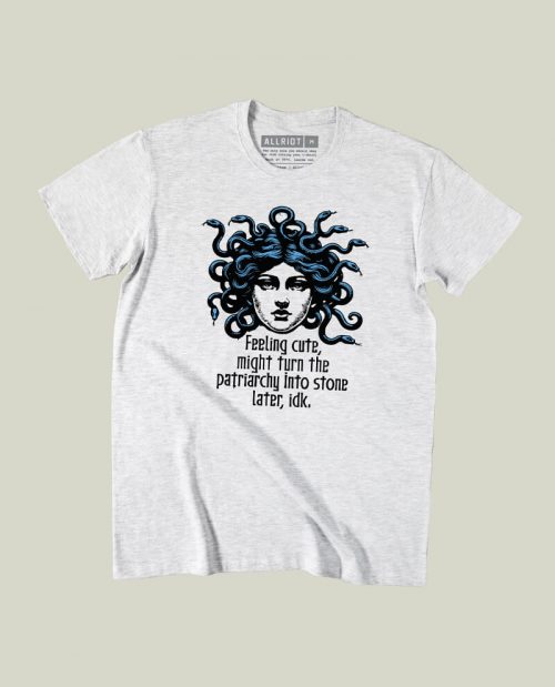 Might Turn The Patriarchy Into Stone Later T-shirt