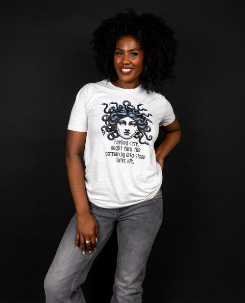 Might Turn The Patriarchy Into Stone Later T-shirt