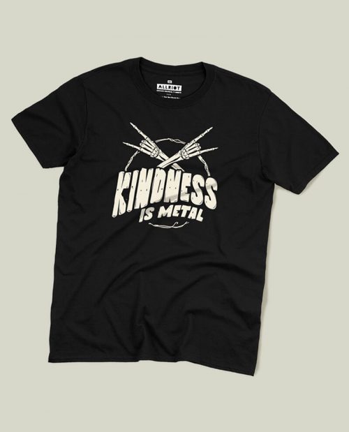 Kindness Is Metal T-shirt